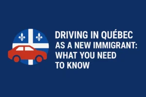 driving_in_quebec_new_immigrant